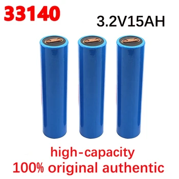 100% оригинальная 33140 литиевая аккумуляторная батарея lifepo4 3.2v 15Ah lifepo4 3.2v для электровелосипедов, инструментов, лазерных ручек и т. Д