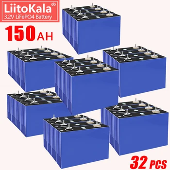 32шт LiitoKala 3.2V 150Ah LiFePO4 аккумуляторная батарея 12V 24V 36V 48V Литий железо фосфат Мотоциклетные аккумуляторы для электромобилей
