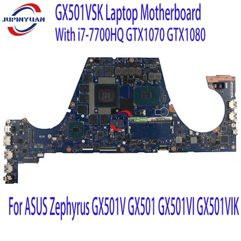 Материнская плата Ноутбука GX501VSK Для ASUS Zephyrus GX501V GX501 GX501VI GX501VIK Материнская Плата С i7-7700HQ GTX1070 GTX1080/V8G 8G/RAM